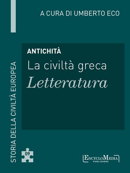 Antichità. La civiltà greca. Letteratura - Umberto Eco - ebook