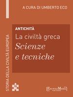 Antichità. La civiltà greca. Scienze e tecniche