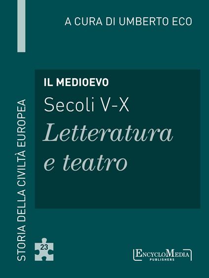 Il Medioevo (secoli V-X). Letteratura e teatro - Umberto Eco - ebook