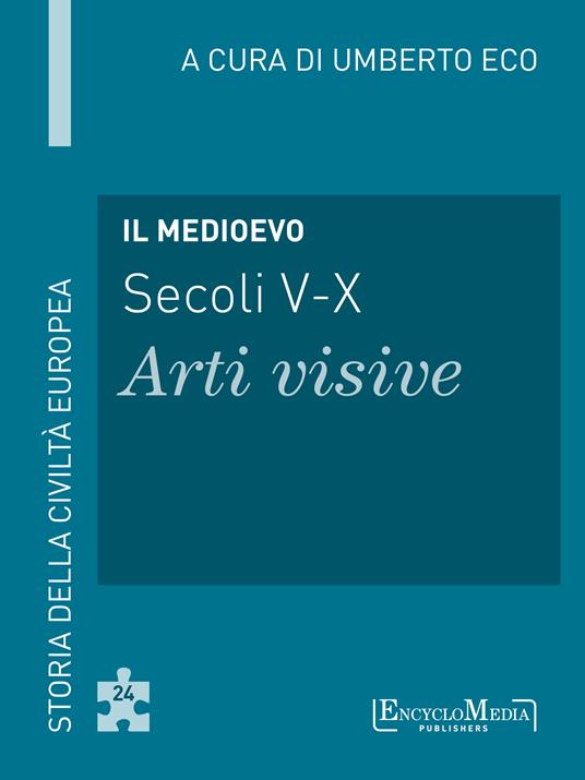 Il Medioevo (secoli V-X). Arti visive - Umberto Eco - ebook