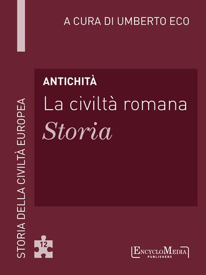 Antichità. La civiltà romana. Storia - Umberto Eco - ebook