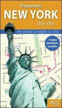 New York. Frommer's day by day. Per vivere al meglio la città. Con mappa plastificata - Alexis Lipsitz Filippin - copertina