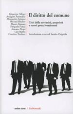 Il diritto del comune. Crisi della sovranità, proprietà e nuovi poteri costituenti