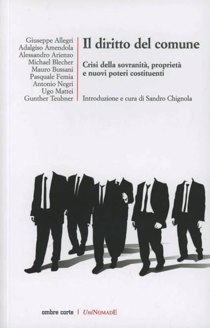 Il diritto del comune. Crisi della sovranità, proprietà e nuovi poteri costituenti - copertina