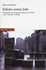 Infami senza lode. Etnografia dei migranti italiani a Toronto e dei «rimasti» in Italia