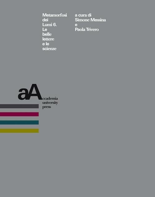Metamorfosi dei Lumi. Vol. 6: Le belle lettere e le scienze - copertina