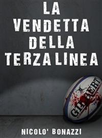La vendetta della terza linea -  Nicolò Bonazzi - copertina