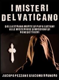 I misteri del Vaticano - Giacomo Brunoro,Jacopo Pezzan - ebook
