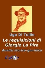 Le requisizioni di Giorgio La Pira. Analisi storico-giuridica