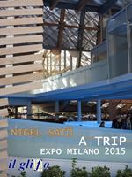Trip. Expo Milano 2015. Ediz. multilingue (A)