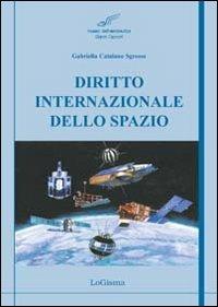Diritto internazionale dello spazio - Gabriella Catalano Sgrosso - copertina