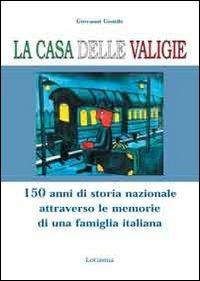 La casa delle valigie. 150 anni di storia nazionale attraverso le memorie di una famiglia italiana - Giovanni Gentile - copertina