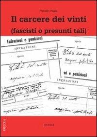 Il carcere dei vinti (fascisti o presunti tali) - Vivaldo Pagni - copertina