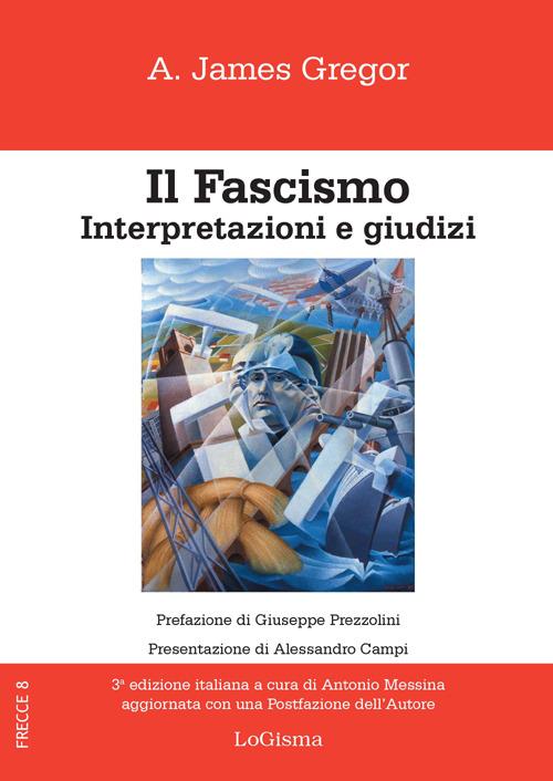 Il fascismo. Interpertazioni e giudizi - A. James Gregor - copertina