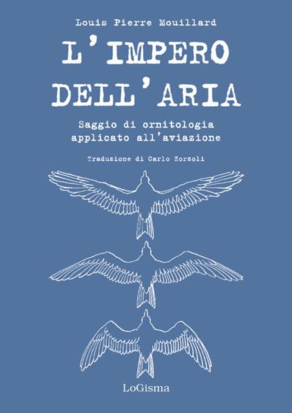 L'impero dell'aria. Saggio di ornitologia applicato all'aviazione - Louis Pierre Mouillard - copertina
