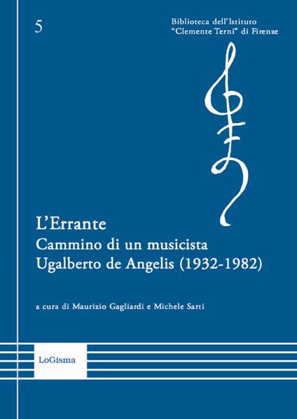 L'Errante. Cammino di un musicista. Ugalberto de Angelis (1932-1982) - copertina