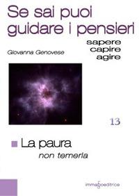 La paura non temerla. Se sai puoi guidare i pensieri - Giovanna Genovese - copertina