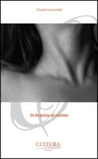 In braccio al niente - Claudio Scaramella - copertina