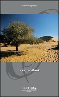 La via, nel silenzio - Antonio Laghezza - copertina