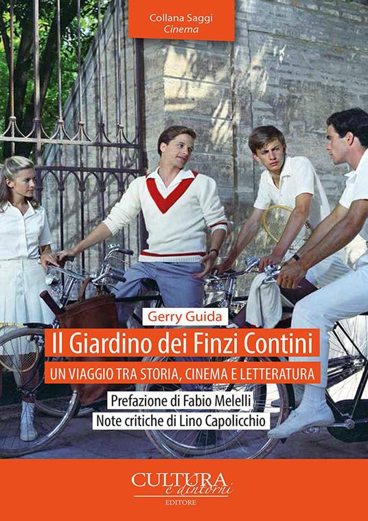 Il giardino dei Finzi Contini. Un viaggio tra storia, cinema e letteratura - Gerry Guida - copertina