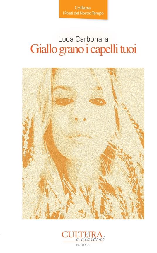 Giallo grano i capelli tuoi - Luca Carbonara - copertina
