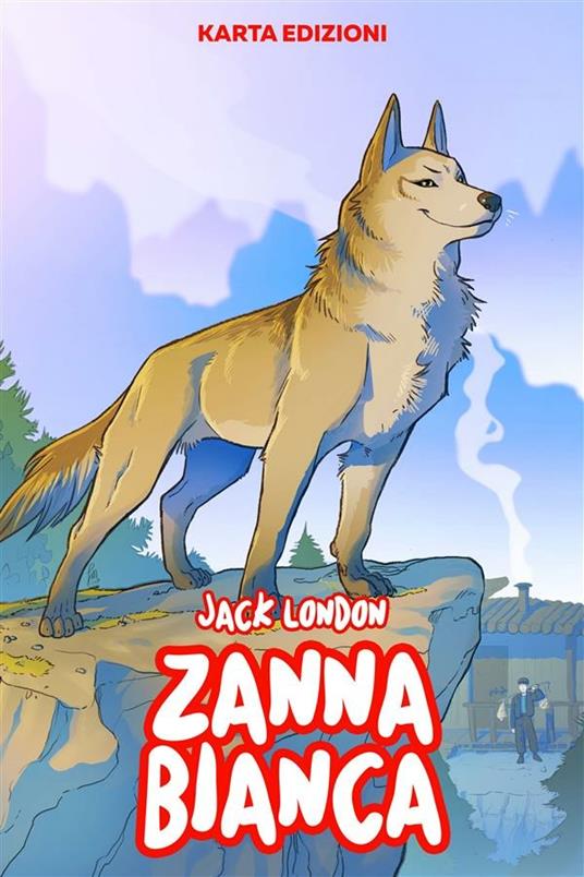 Zanna Bianca - Jack London - ebook