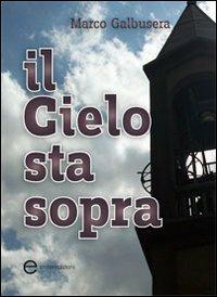 Il cielo sta sopra - Marco Galbusera - copertina