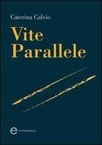 Vite parallele - Caterina Calvio - copertina