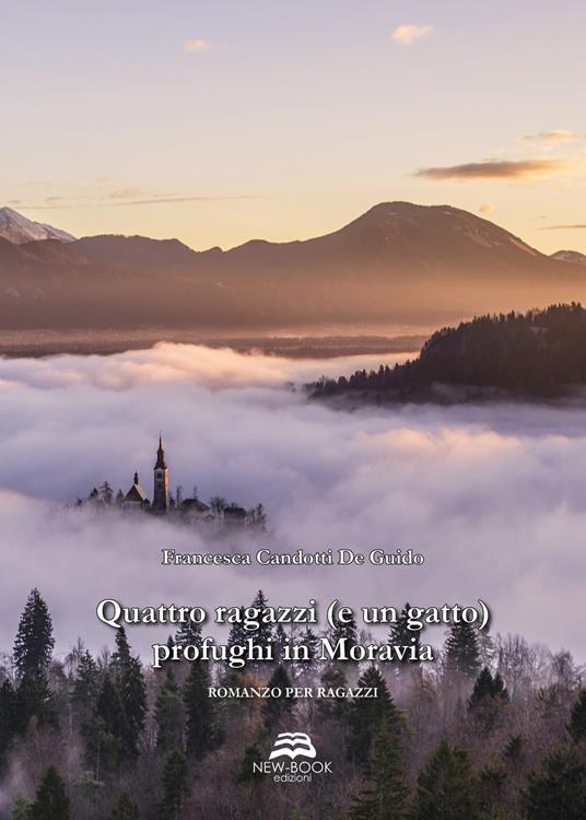 Quattro ragazzi (e un gatto) profughi in Moravia - Francesca Candotti De Guido - copertina