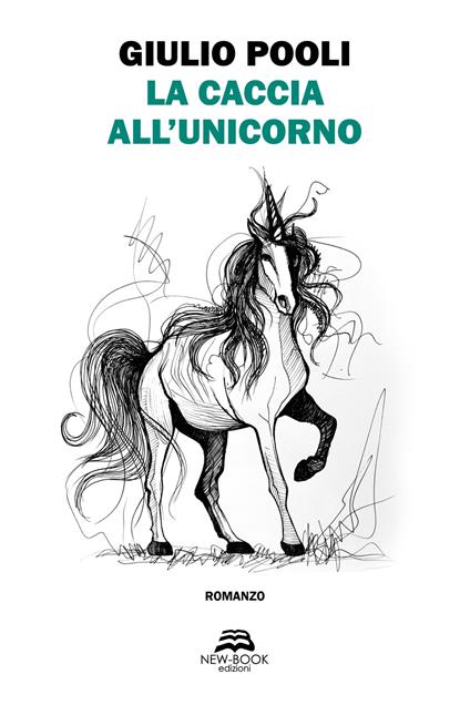 La caccia all'unicorno - Giulio Pooli - copertina