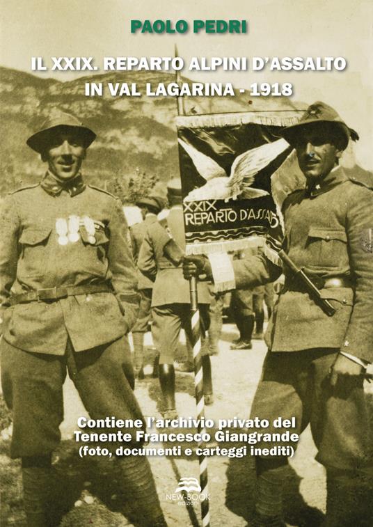 Il XXIX reparto Alpini d'assalto in Val Lagarina (1918) - Paolo Pedri - copertina