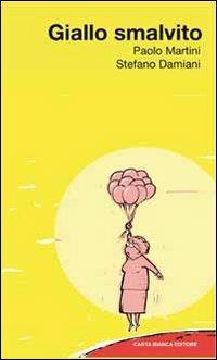 Giallo smalvito - Paolo Martini,Stefano Damiani - copertina