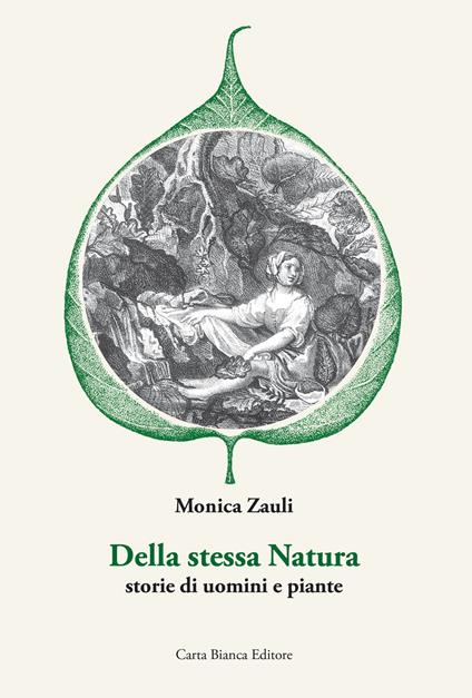 Della stessa natura. Storie di uomini e piante - Monica Zauli - copertina