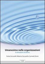 Umanesimo nelle organizzazioni. Le emozioni al lavoro
