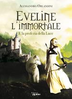Eveline l'immortale e la profezia della luce