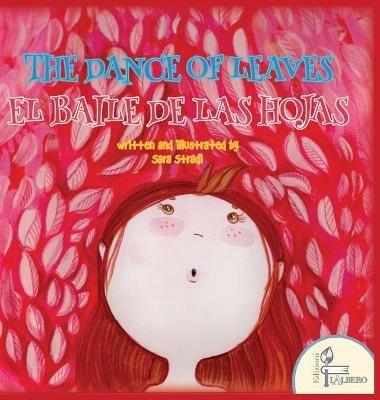 The dance of leaves-El baile de las hojas. Ediz. bilingue - Sara Stradi - copertina