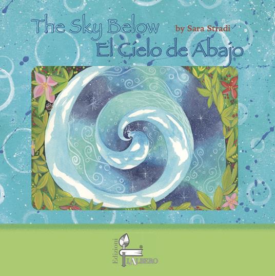 The Sky Below-El Cielo de Abajo. Ediz. bilingue - Sara Stradi - copertina