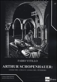 Arthur Schopenhauer: leggi del cielo e leggi del pensiero - Fabio Vitillo - copertina