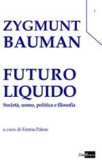 Futuro liquido. Società, uomo, politica e filosofia