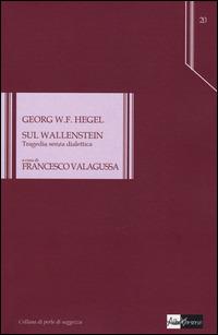 Sul Wallenstein. Tragedia senza dialettica - Friedrich Hegel - copertina
