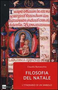 Filosofia del Natale. L'itinerario di un simbolo - Claudio Bonvecchio - copertina