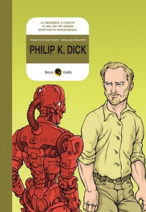 Philip K. Dick - Francesco Matteuzzi,Pierluigi Ongarato - copertina