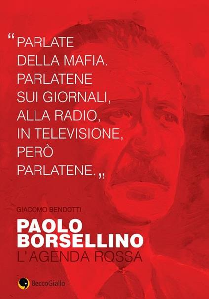 Paolo Borsellino. L'agenda rossa - Giacomo Bendotti - copertina