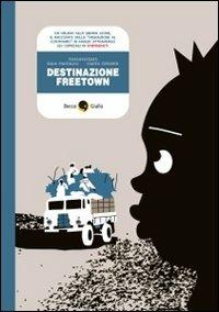 Destinazione Freetown - Marta Gerardi,Raul Pantaleo - copertina