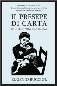 Il presepe di carta. Storie di vita contadina - Eugenio Bucciol - copertina