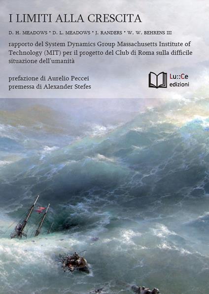 I limiti alla crescita. Rapporto del System Dynamics Group del MIT per il progetto del Club di Roma sulla difficile situazione dell'umanità - Donella H. Meadows,Dennis L. Meadows,Jorgen Randers - copertina