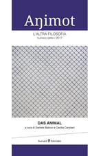 Animot. L'altra filosofia   (2017). Vol. 7: animal, Das.