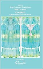 Arte, scienza e rivelazione della coscienza. La genesi