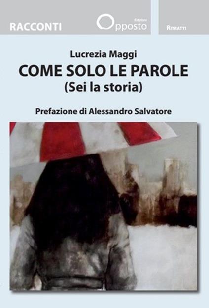 Come solo le parole (Sei la storia) - Lucrezia Maggi - copertina