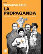 La propaganda. 1899-1900: i due anni in cui rivoltammo Napoli